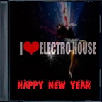 I Love Electro House Happy New Year